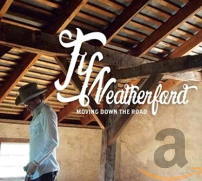 Ty Weatherford - Moving Down The Road
