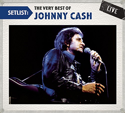 Setlist: The Very Best of Johnny Cash Live