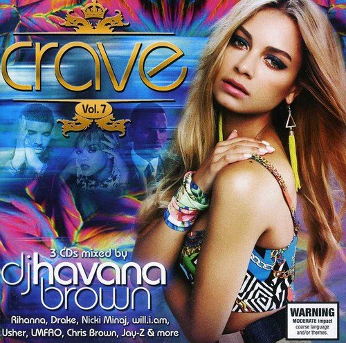 Vol. 7-Crave-Mixed by DJ Havana Brown [Audio Various Artists; Crave and The Crave