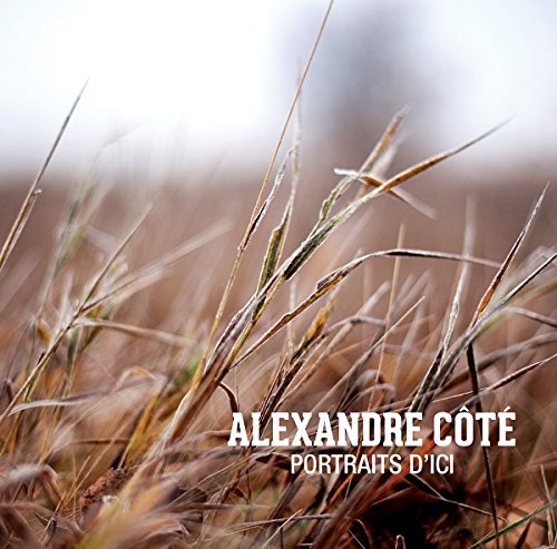 Alexandre Côté-Portraits D`Ici