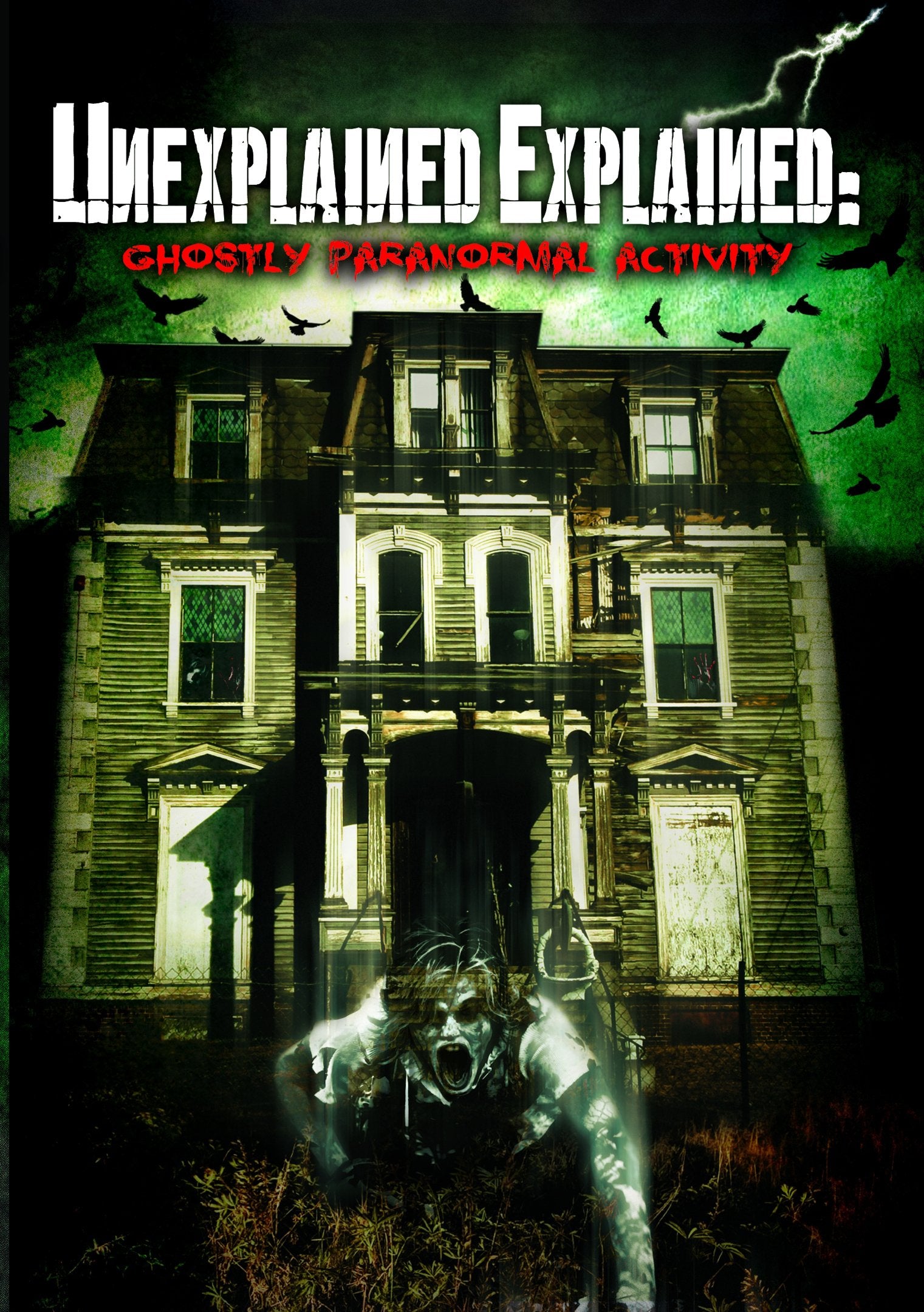 Unexplained Explained: Ghostly Paranormal Activity
