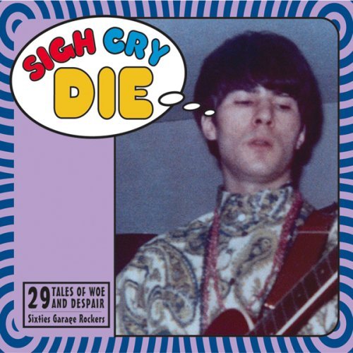 Sigh Cry Die - 29 Tales of Woe and Despair