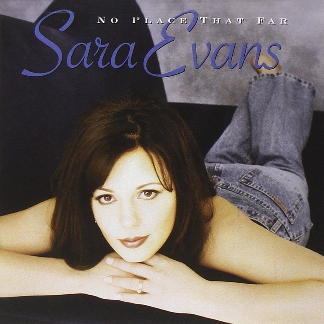 Sara Evans-No Place That Far