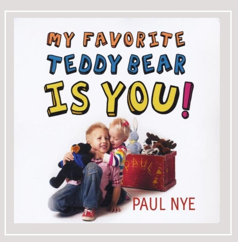 My Favorite Teddy Bear Is You