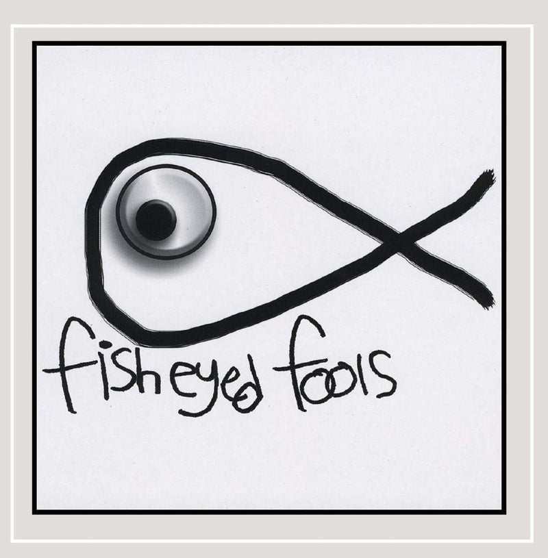 Fisheyed Fools