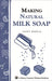 Making Natural Milk Soap