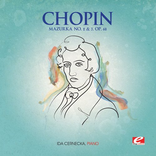 Fryderyk Chopin - Mazurka 2 & 3 Op 68