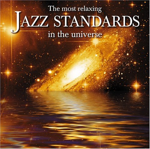 Most Relaxing Jazz Standards In Universe / Various