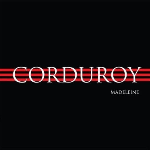 Corduroy - Madeleine Ep