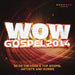 Wow Gospel 2014