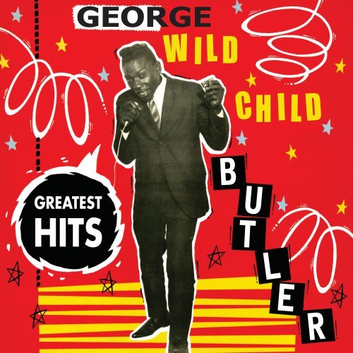 George Wild Child Butler-Greatest Hits