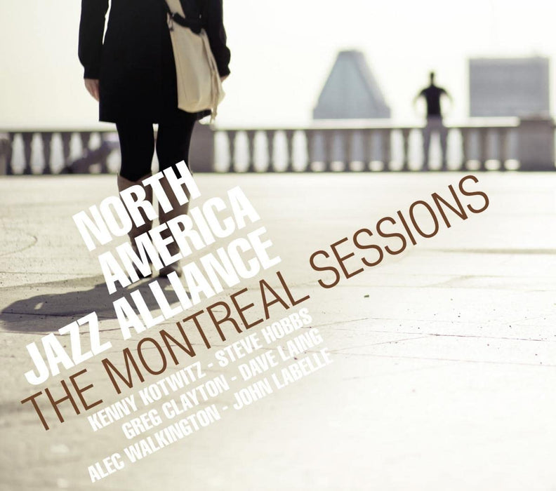 North America Jazz Alliance - The Montreal Sessions