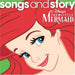 Songs and Story: The Little Mermaid