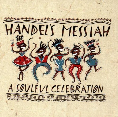 HANDEL`S MESSIAH: SOULFUL CELEBRATION / VARIOUS