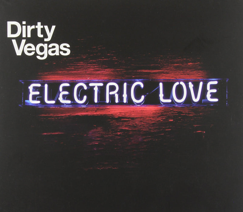Dirty Vegas-Electric Love