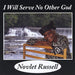 I Will Serve No Other God