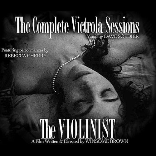 Dave Soldier - The Complete Victrola Sessions (+ Dvd The Violinist)