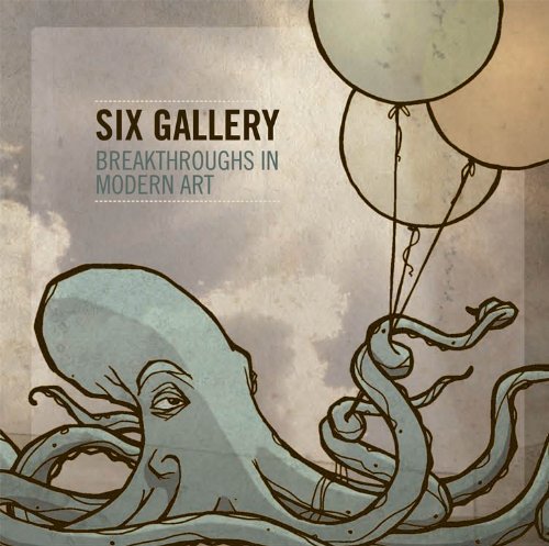Six Gallery-Breakthroughs In Modern Art