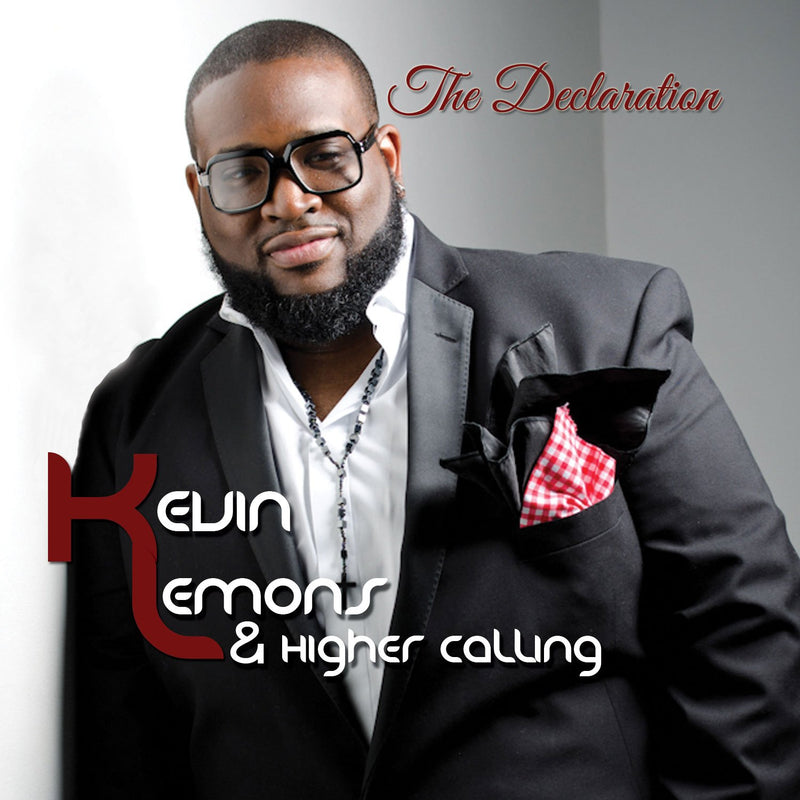 Kevin Lemons & Higher Calling-Declaration