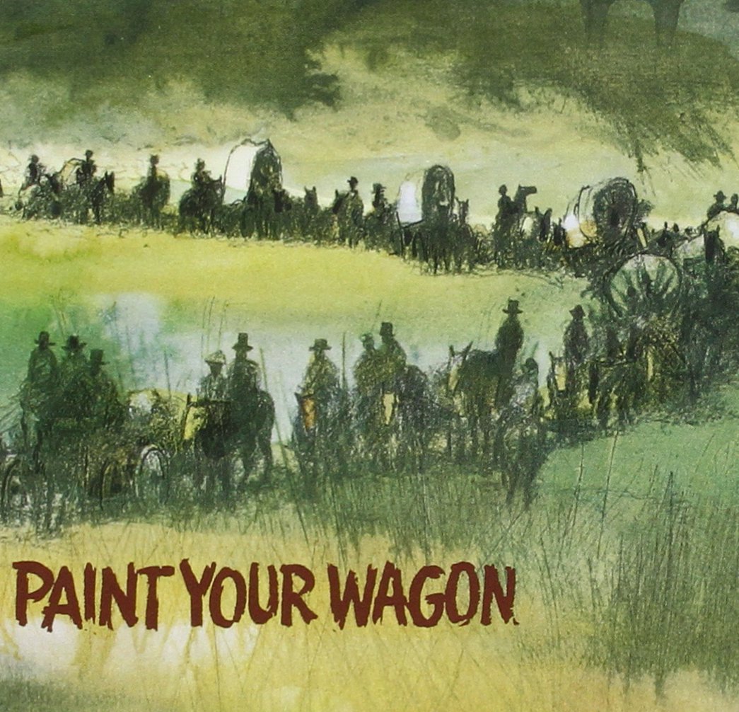 Paint Your Wagon: ORIGINAL CAST OF THE 1951 BROADWAY PRODUCTION