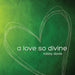 Love So Divine