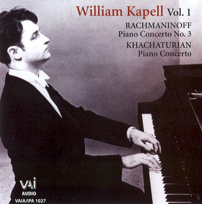 William Kapell: Rachmaninoff Piano Concerto No. 5/Khachaturian Piano Concerto - Volume 1