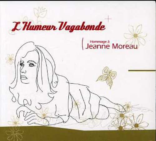 L Humeur Vagabonde Hommage A Jeanne Moreau