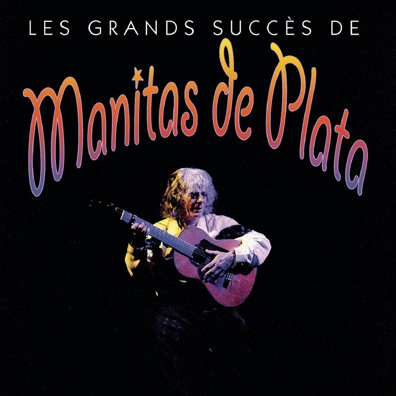 Manitas De Plata - Les Plus Grands Succes