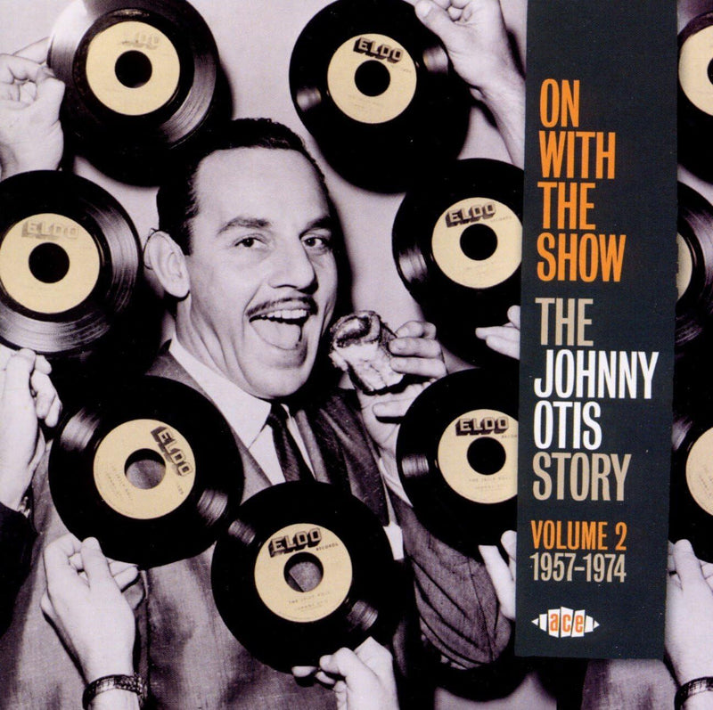 On with the show: The Johnny Otis story vol 2 1957-1974