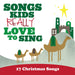 Songs Kids: 17 Christmas Songs