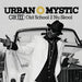 Urban Mystic-Griii: Old School 2 Nu Skool