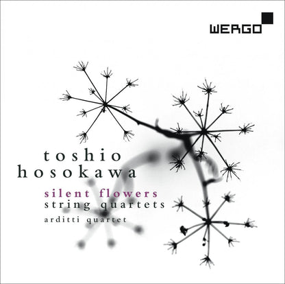 Toshio Hosokawa: Silent Flowers/String Quartets
