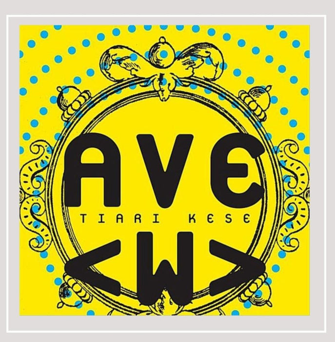 Tiari Kese : Ave w