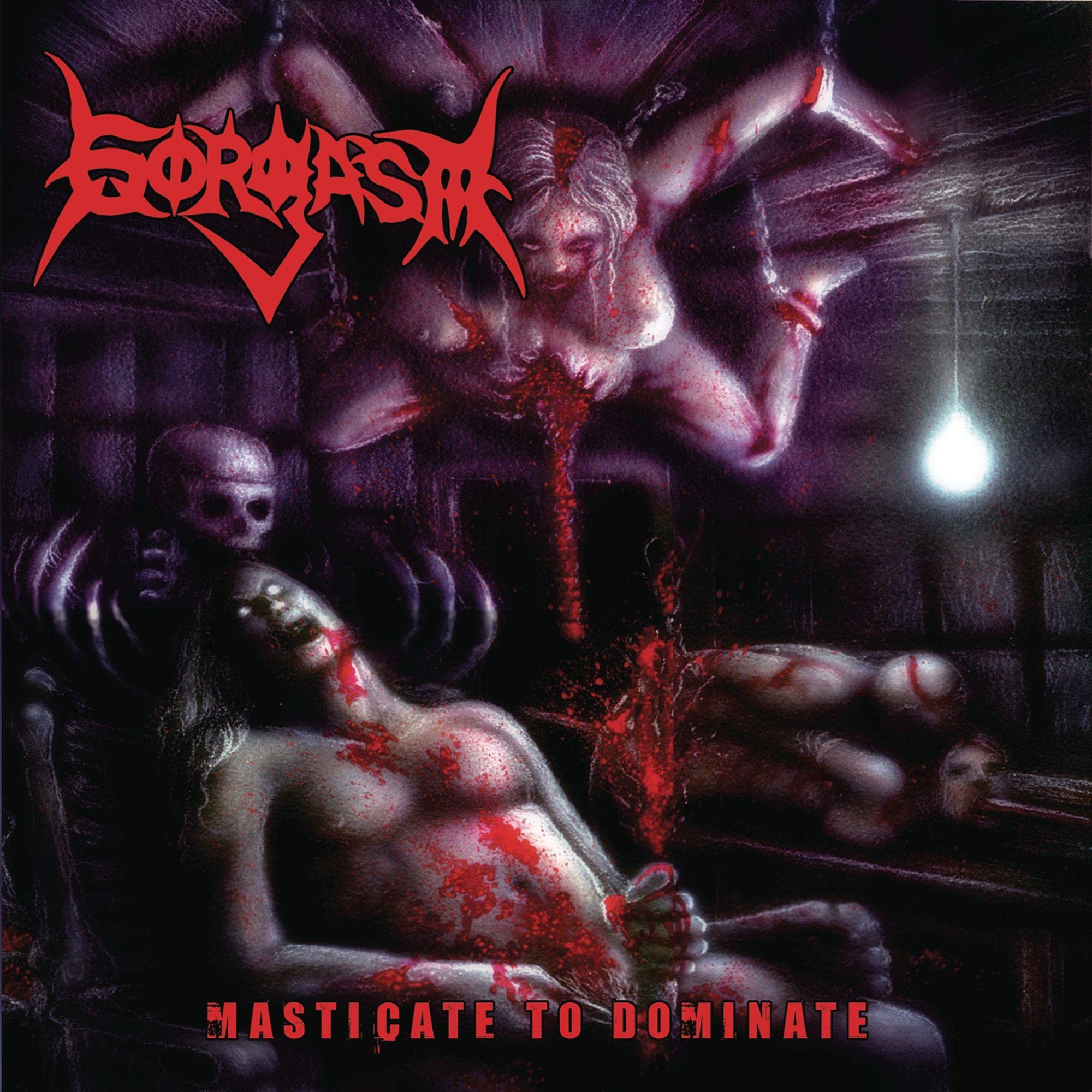 Gorgasm - Masticate To Dominate