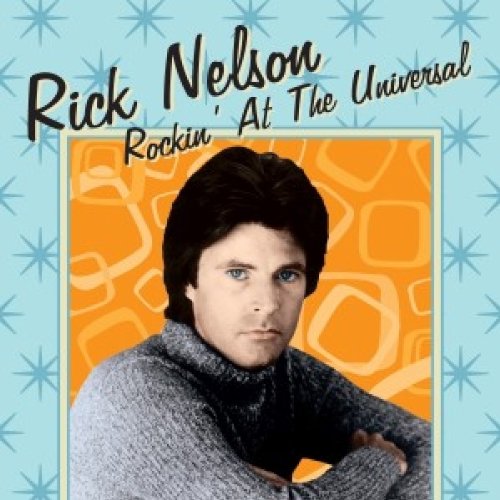 Ricky Nelson-Rockin At The Universal
