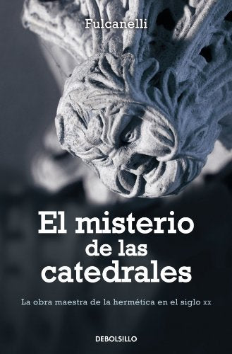 El Misterio De Las Catedrales/ The Mystery Of The Cathedrals