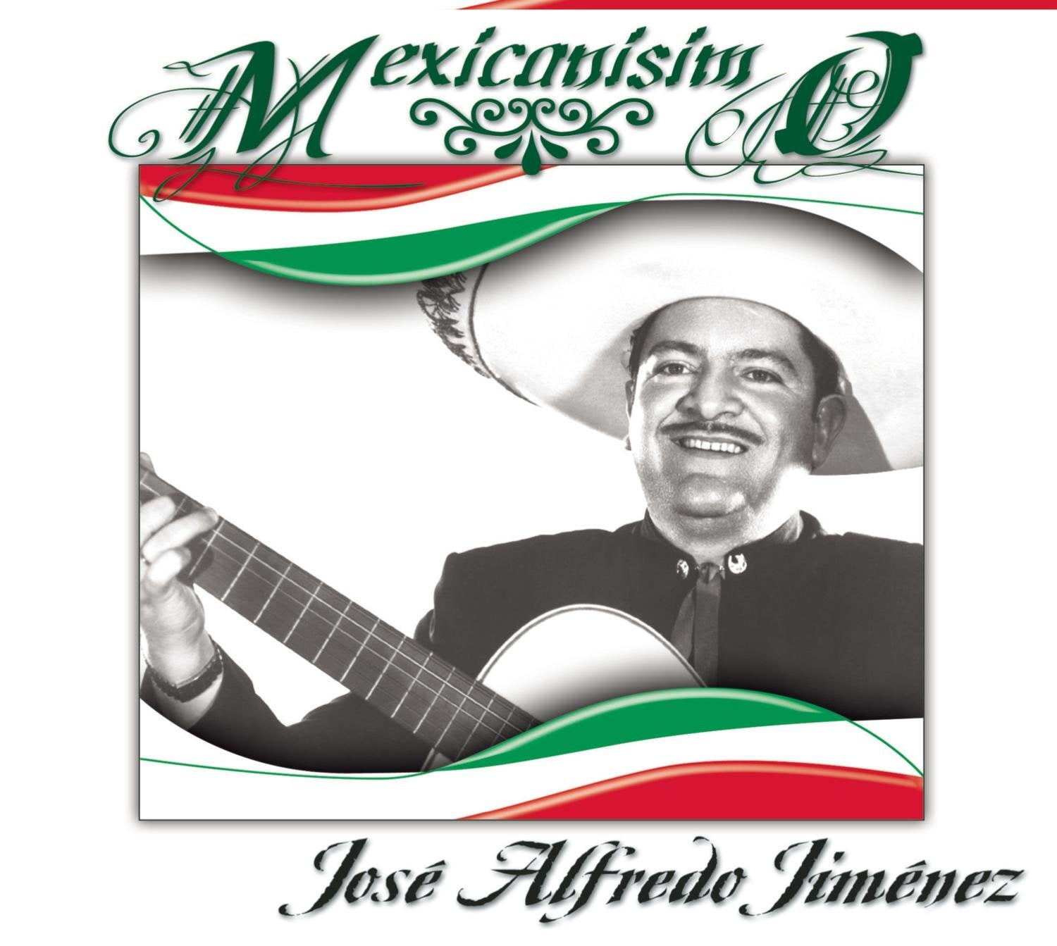 Jose alfredo Jimenez - Mexicanisimo