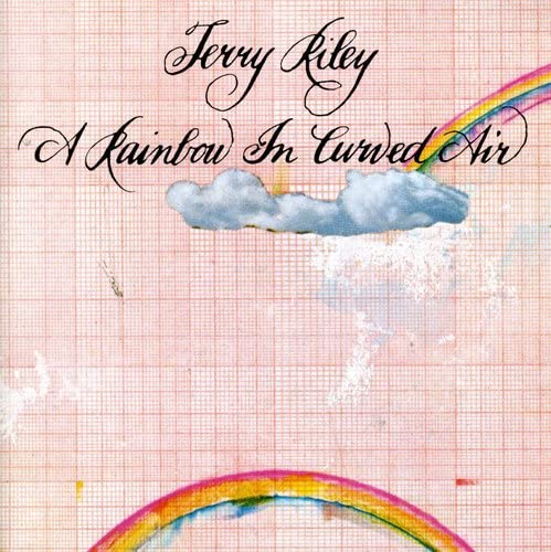 Terry Riley: A Rainbow in Curved Air & Poppy Nogood and the Phantom Band
