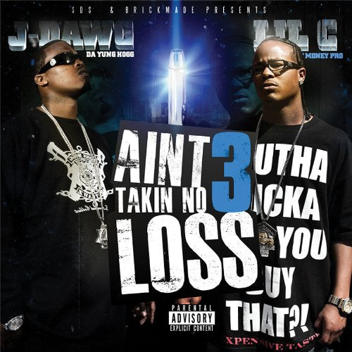 I Ain't Takin No Loss 3