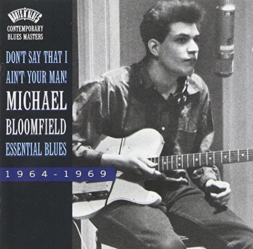 DON`T SAY THAT I AIN`T YOUR MAN: ESSENTIAL BLUES