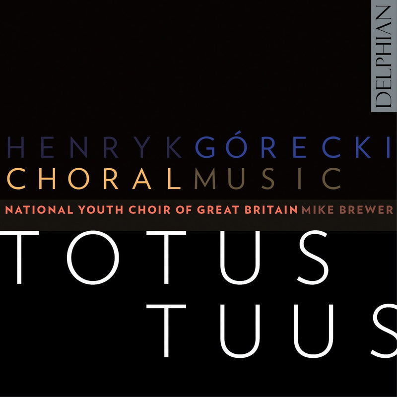 Henryk Gorecki: Choral Music - Totus Tuus