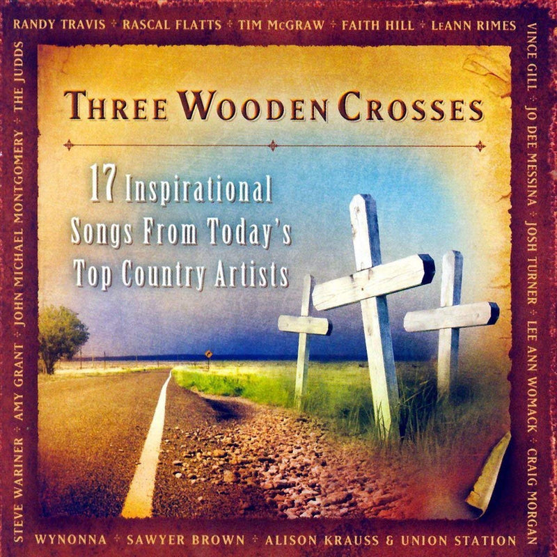 Three Wooden Crosses - 17 Top Country Artists