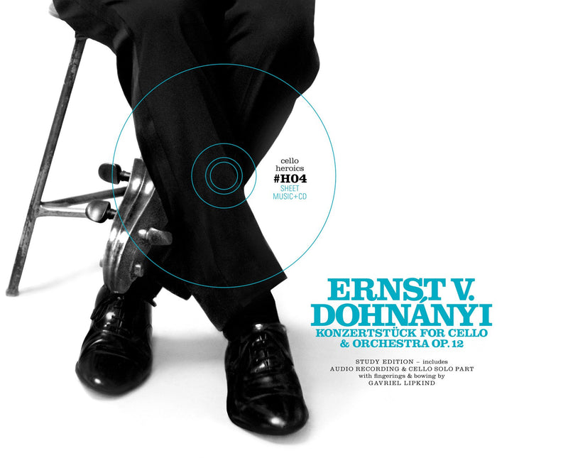 Cello Heroics Vol.4 – Dohnanyi Konzertstück for cello and orchestra
