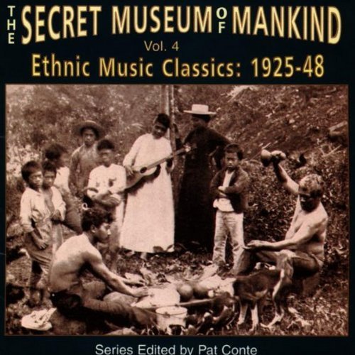 Secret Museum of Mankind: Ethnic Mus 1925-48 Vol 4