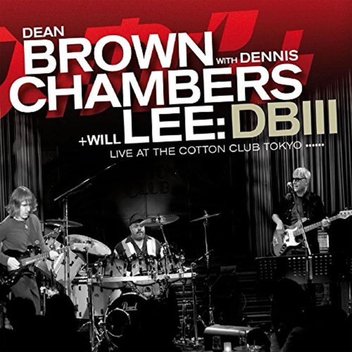 Dean Brown whit Dennis Chambers+Will Lee: DBIII live at the Cotton Club Tokyo