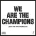 We Are the Champions