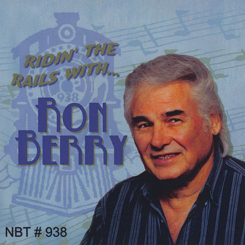 Ridin The Rails With Ron Berry