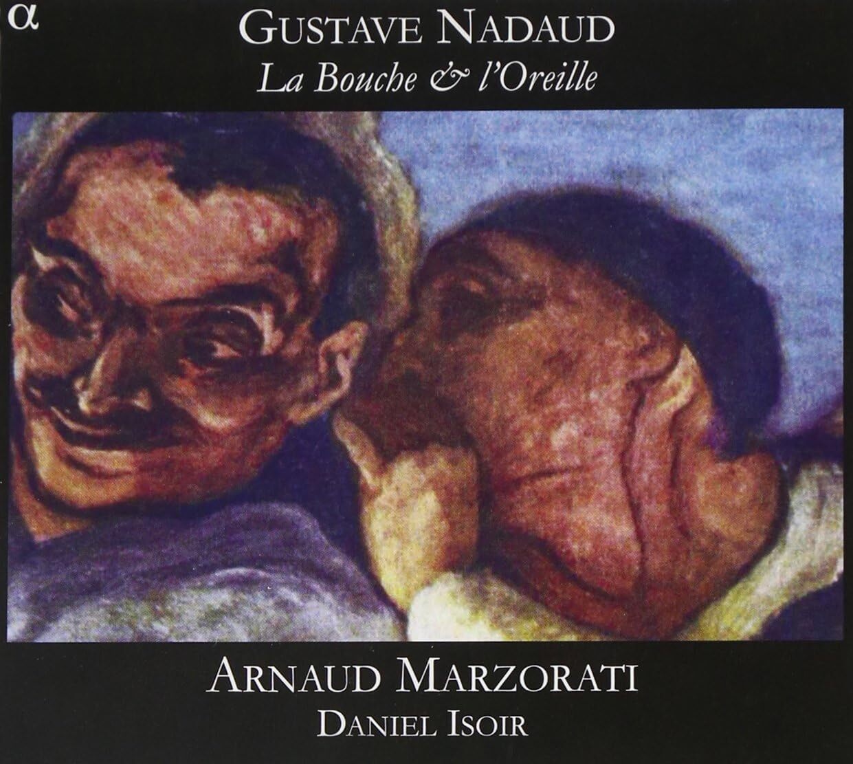 Gustave Nadaud: La Bouche & L'oreille