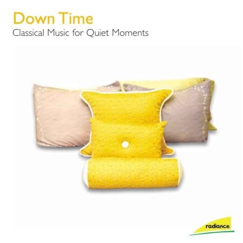 Down Time: Classical Music for Quiet Moments
