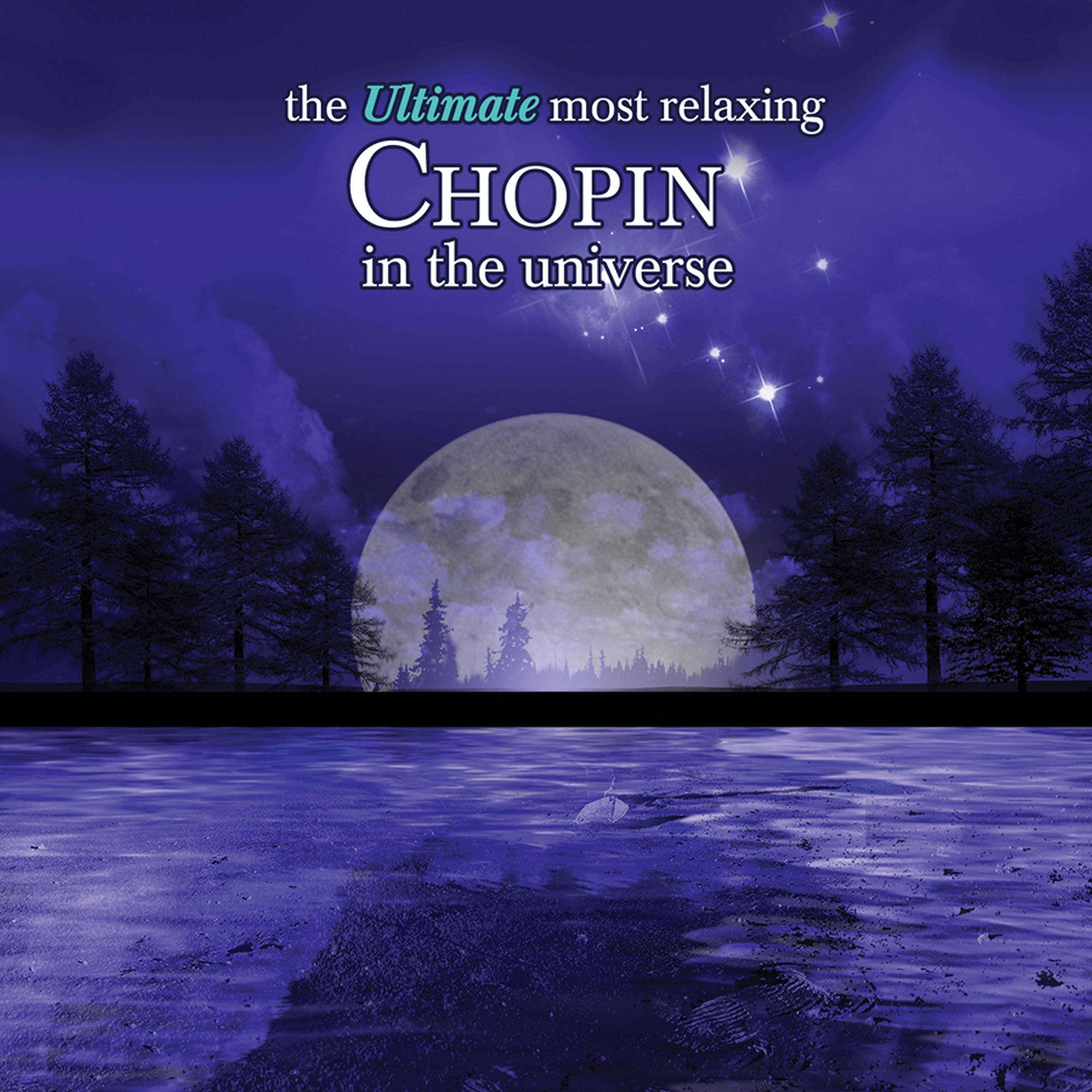 The Ultimate Most Relaxing Chopin In The Universe